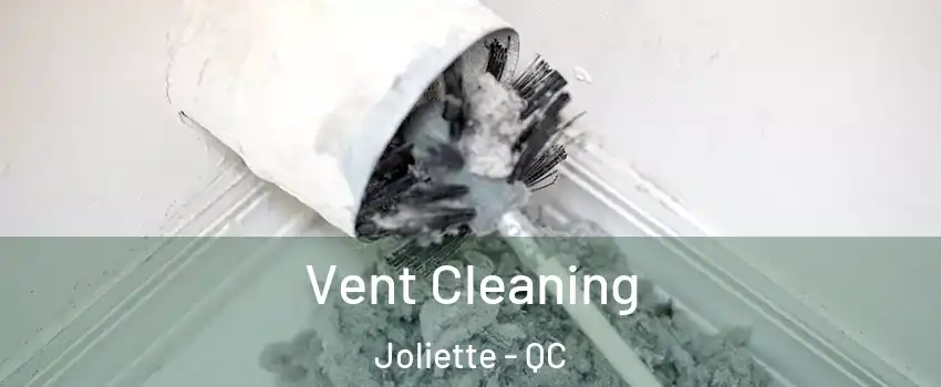  Vent Cleaning Joliette - QC