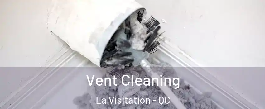  Vent Cleaning La Visitation - QC