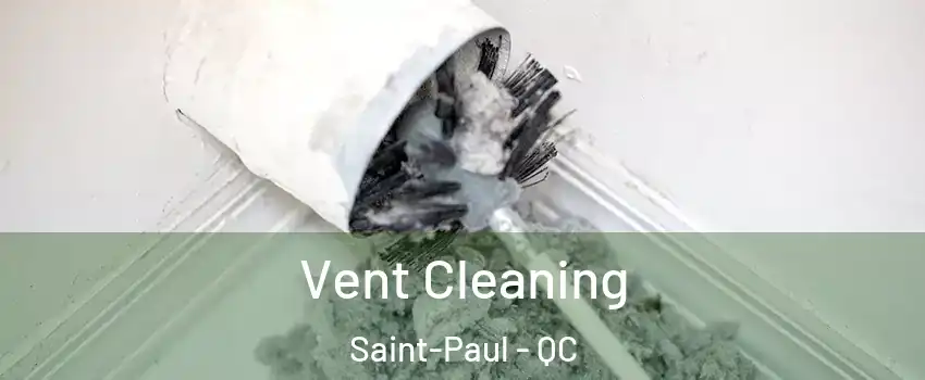  Vent Cleaning Saint-Paul - QC