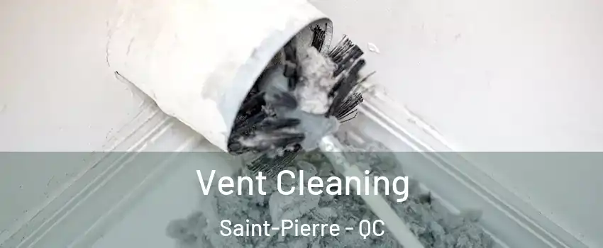  Vent Cleaning Saint-Pierre - QC