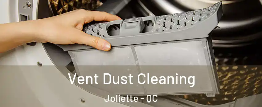  Vent Dust Cleaning Joliette - QC