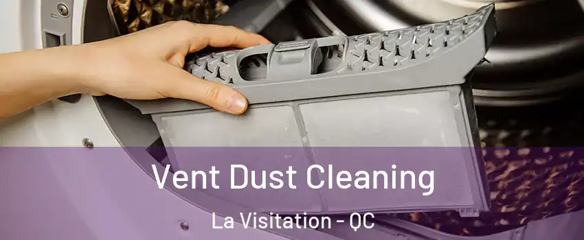  Vent Dust Cleaning La Visitation - QC