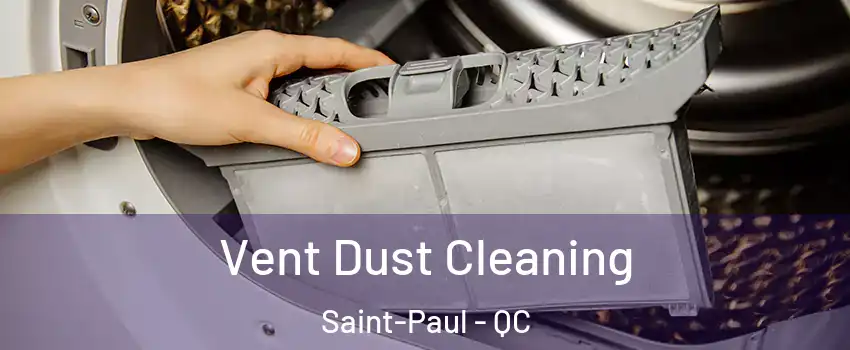  Vent Dust Cleaning Saint-Paul - QC