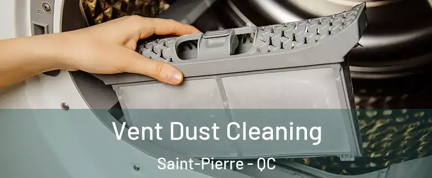  Vent Dust Cleaning Saint-Pierre - QC