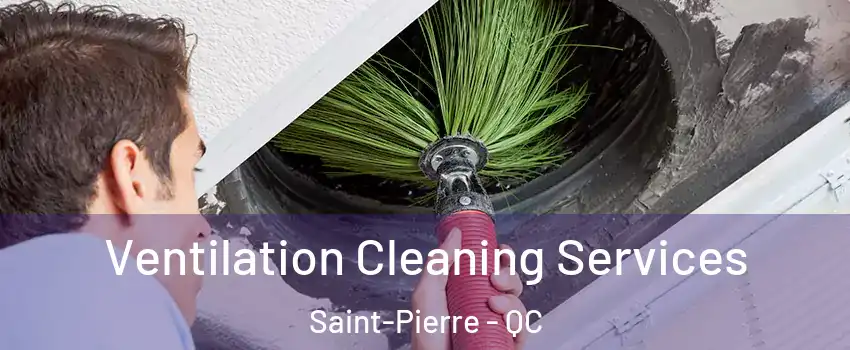  Ventilation Cleaning Services Saint-Pierre - QC