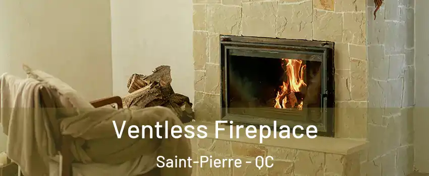  Ventless Fireplace Saint-Pierre - QC