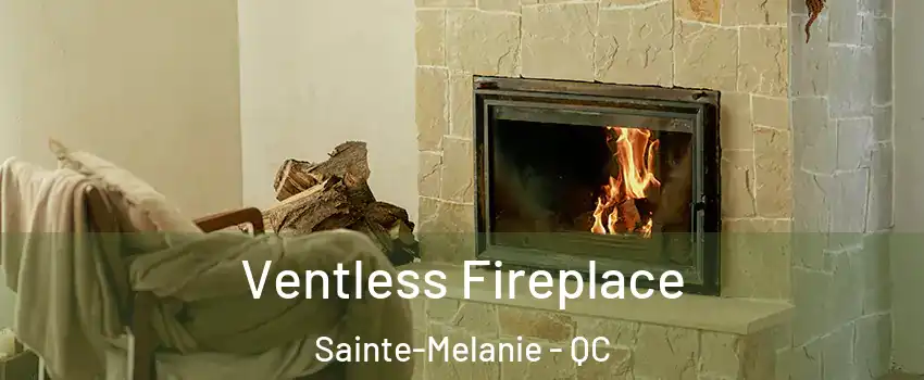  Ventless Fireplace Sainte-Melanie - QC