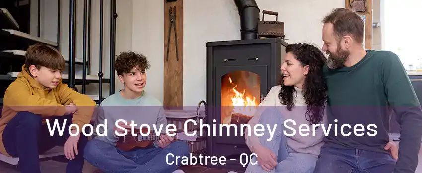 Wood Stove Chimney Services Crabtree - QC