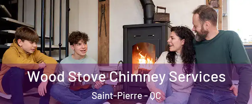  Wood Stove Chimney Services Saint-Pierre - QC