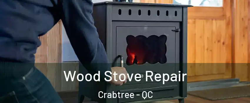  Wood Stove Repair Crabtree - QC